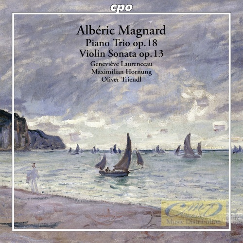 Magnard: Piano Trio & Violin Sonata